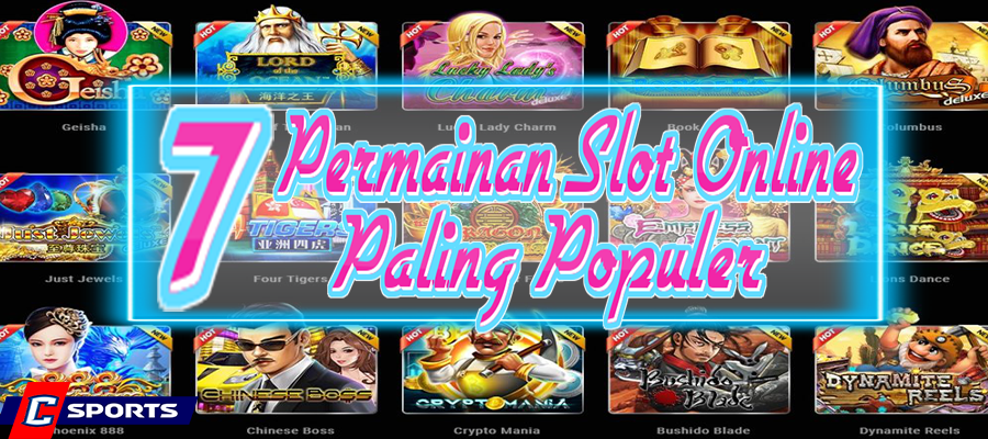 7 Permainan Slot Online Yang Paling Populer